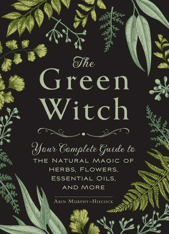 Green Witch by Arin Murphy-Hiscock