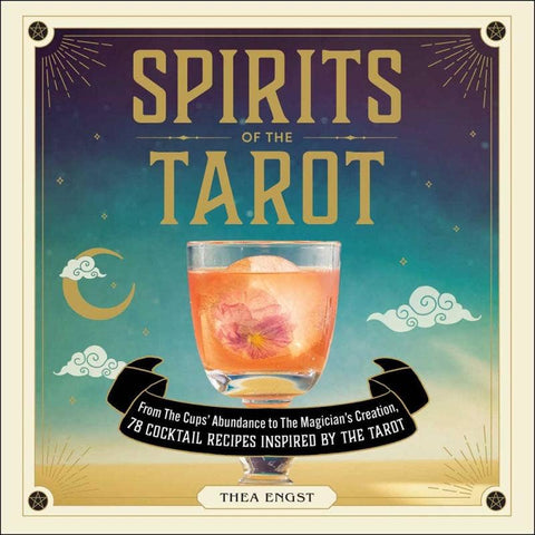 Spirits of the Tarot: Cocktail Recipes Inspired by the Tarot