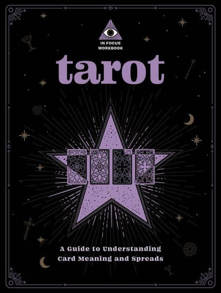 Tarot: A Guide to Understanding Card Meanings and Spreads