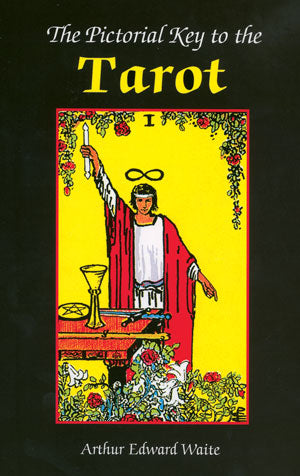 Pictorial Key to the Tarot by Arthur Edward Waite