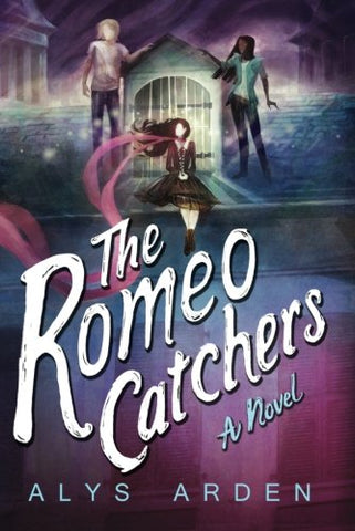 The Romeo Catchers (Book #2) by Alys Arden